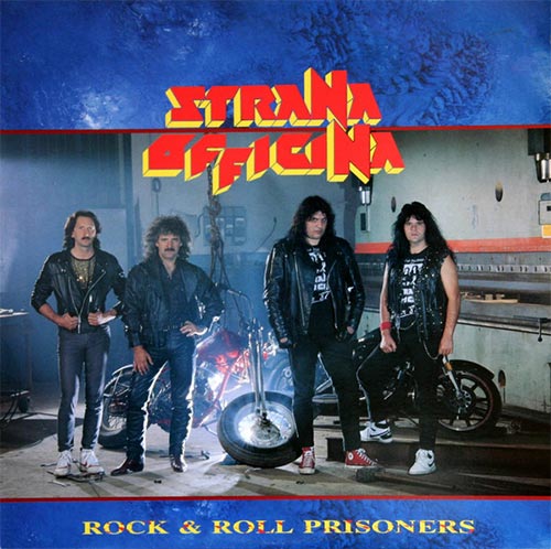 metal italiano - strana officina - rock & roll prisoners